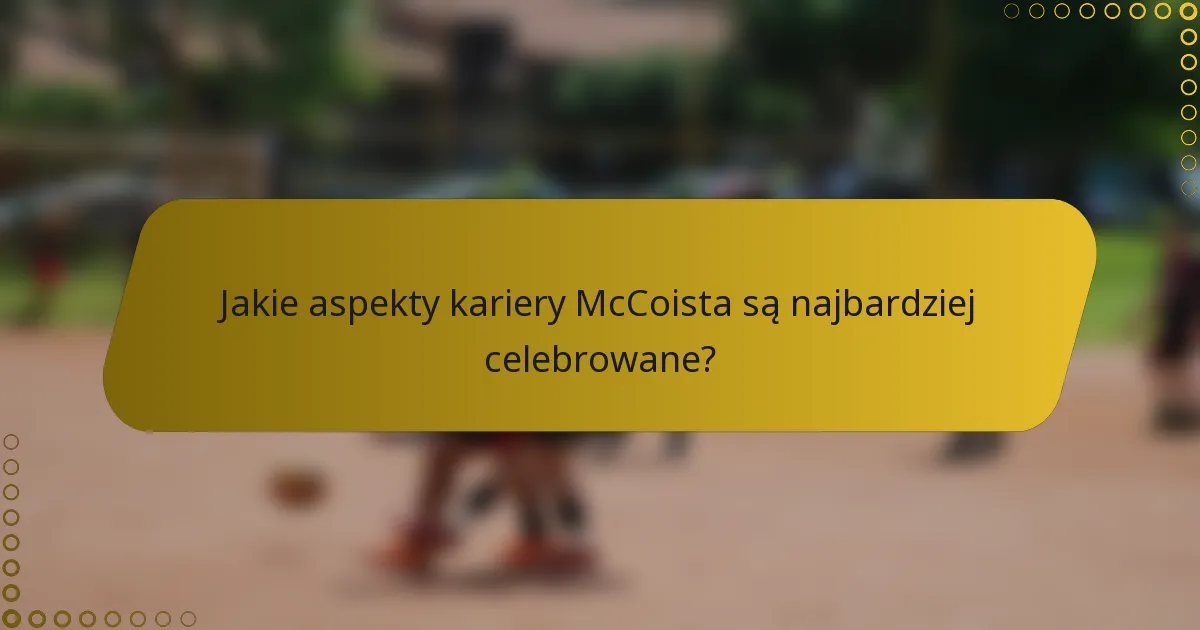 Jakie aspekty kariery McCoista są najbardziej celebrowane?